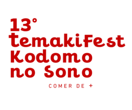 13º Temaki Fest Kodomo no Sono