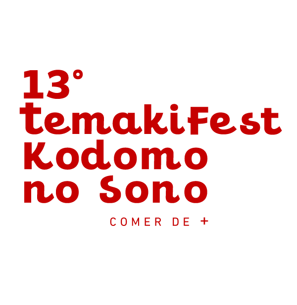 13º Temaki Fest Kodomo no Sono